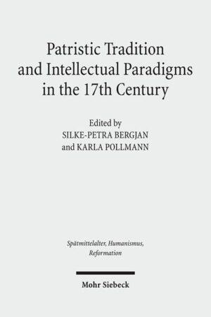 Patristic Tradition and Intellectual Paradigms in the 17th Century | Silke-Petra Bergjan, Karla Pollmann