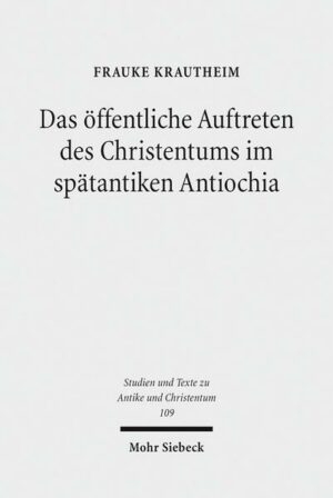 Das öffentliche Auftreten des Christentums im spätantiken Antiochia | Bundesamt für magische Wesen