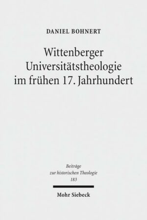 Wittenberger Universitätstheologie im frühen 17. Jahrhundert | Bundesamt für magische Wesen