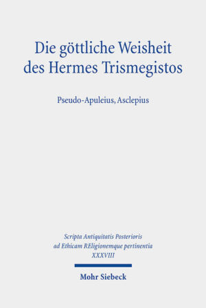 Die göttliche Weisheit des Hermes Trismegistos: Pseudo-Apuleius, Asclepius | Dorothee Gall