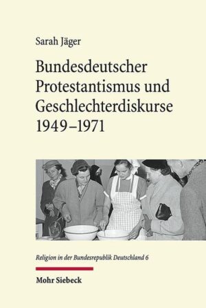 Bundesdeutscher Protestantismus und Geschlechterdiskurse 1949-1971 | Bundesamt für magische Wesen