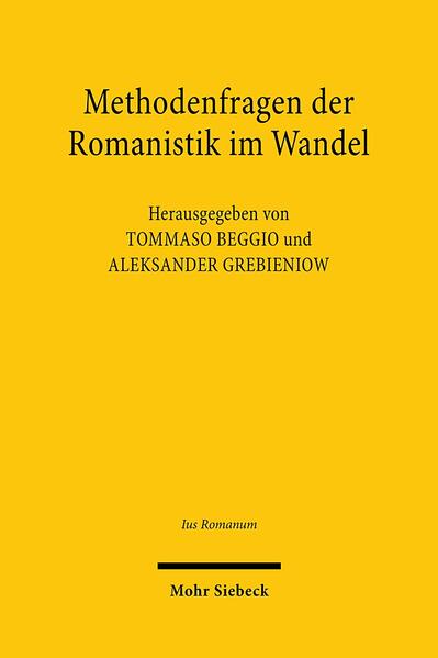 Methodenfragen der Romanistik im Wandel: Paul Koschakers Vermächtnis 80 Jahre nach seiner Krisenschrift | Tommaso Beggio, Aleksander Grebieniow