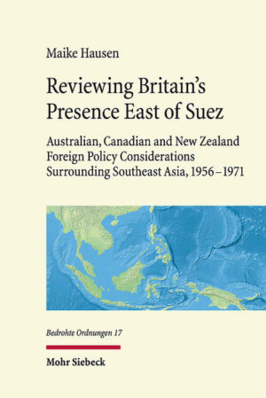 Reviewing Britain's Presence East of Suez | Maike Hausen