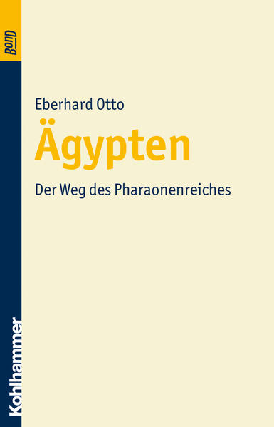 Ägypten. Der Weg des Pharaonenreiches. BonD | Eberhard Otto