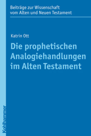 Die prophetischen Analogiehandlungen im Alten Testament | Bundesamt für magische Wesen