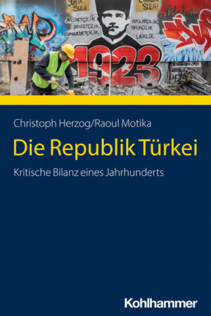 Die Republik Türkei | Christoph Herzog, Raoul Motika