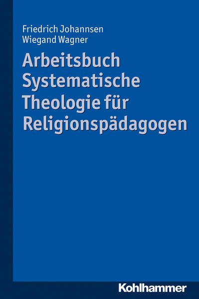 Arbeitsbuch Systematische Theologie für Religionspädagogen | Bundesamt für magische Wesen