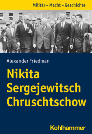 Nikita Sergejewitsch Chruschtschow | Alexander Friedman