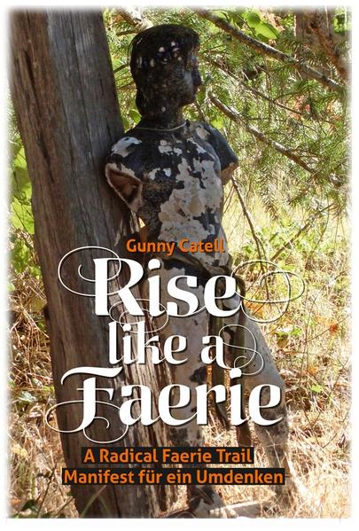 Rise like a Faerie: A Radical Faerie Trail. Manifest für ein Umdenken | Bundesamt für magische Wesen