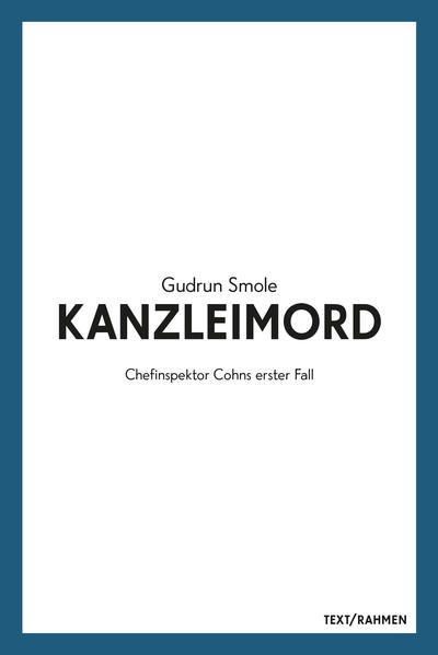 Kanzleimord Chefinspektor Cohns erster Fall | Smole Gudrun