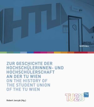 Zur Geschichte der Hochschülerinnen- und Hochschülerschaft an der TU Wien: On the History of the Student Union of the TU Wien | Bundesamt für magische Wesen