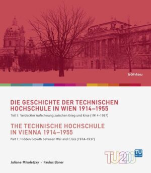 Die Geschichte der Technischen Hochschule in Wien 1914-1955: The Technische Hochschule in Vienna 19141955 | Bundesamt für magische Wesen