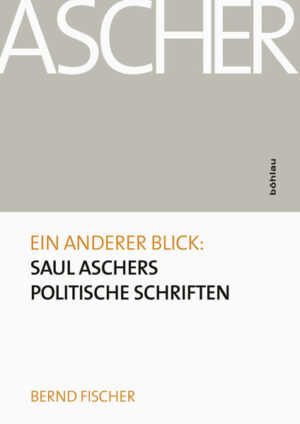 Ein anderer Blick: Saul Aschers politische Schriften | Bundesamt für magische Wesen