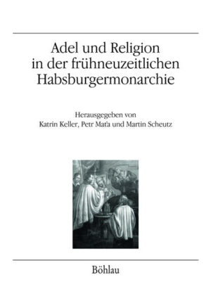 Adel und Religion in der frühneuzeitlichen Habsburgermonarchie | Bundesamt für magische Wesen