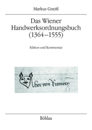 Das Wiener Handwerksordnungsbuch (13641555) | Bundesamt für magische Wesen