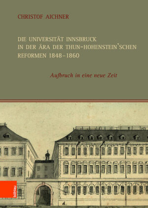 Die Universität Innsbruck in der Ära der Thun-Hohensteinschen Reformen 18481860 | Bundesamt für magische Wesen
