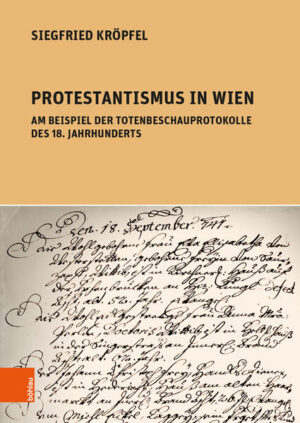 Protestantismus in Wien am Beispiel der Totenbeschauprotokolle des 18. Jahrhunderts | Bundesamt für magische Wesen
