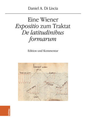 Eine Wiener "Expositio" zum Traktat "De latitudinibus formarum" | Daniel A. Di Liscia