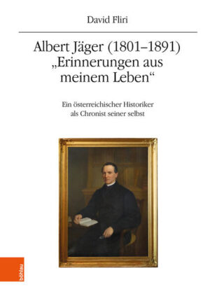 Albert Jäger (1801-1891). "Erinnerungen aus meinem Leben" | David Fliri