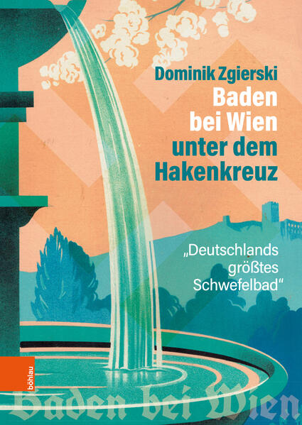 Baden bei Wien unter dem Hakenkreuz | Dominik Zgierski