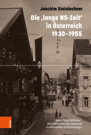 Die ‚lange NS-Zeit‘ in Österreich 1930-1955 | Joachim Steinlechner
