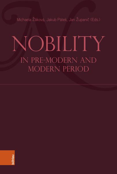 Nobility in Pre-Modern and Modern Period | Michaela Žáková, Jakub Pátek, Jan Županič