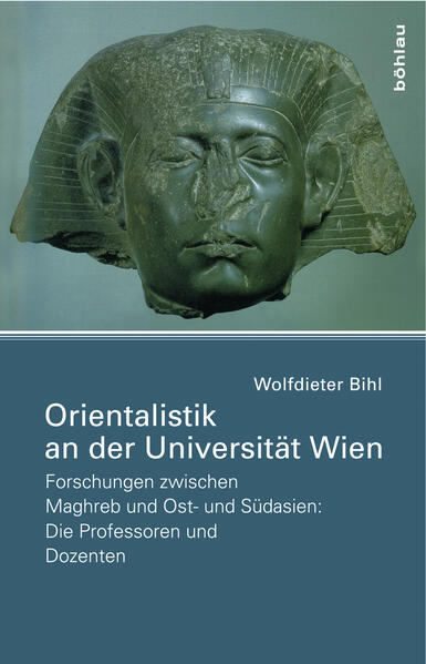 Orientalistik an der Universität Wien: Forschungen zwischen Maghreb und Ost- und Südasien: Die Professoren und Dozenten | Wolfdieter Bihl