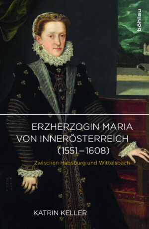 Erzherzogin Maria von Innerösterreich (1551-1608) | Bundesamt für magische Wesen