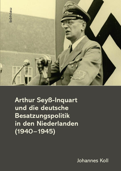 Arthur Seyß-Inquart und die deutsche Besatzungspolitik in den Niederlanden (1940-1945) | Bundesamt für magische Wesen