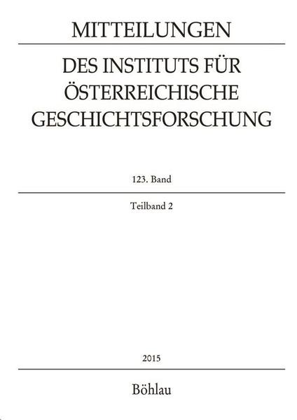 Mitteilungen des Instituts für Österreichische Geschichtsforschung 123. Band Teilband 2 (2015) | Bundesamt für magische Wesen