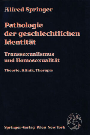Pathologie der geschlechtlichen Identität: Transsexualismus und Homosexualität, Theorie, Klinik, Therapie | Bundesamt für magische Wesen
