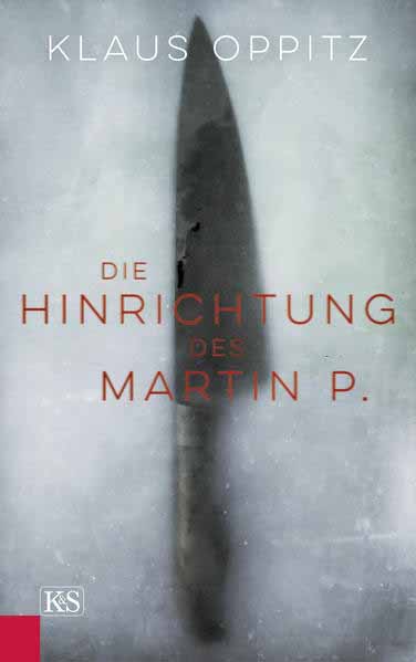 Die Hinrichtung des Martin P. | Klaus Oppitz