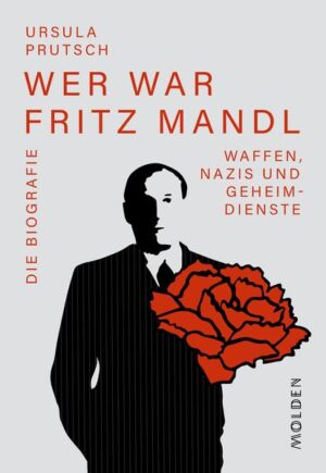 Wer war Fritz Mandl | Ursula Prutsch