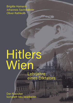 Hitlers Wien | Brigitte Hamann, Oliver Rathkolb, Johannes Sachslehner