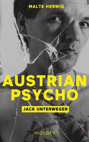 Austrian Psycho Jack Unterweger Jack Unterweger | Malte Herwig