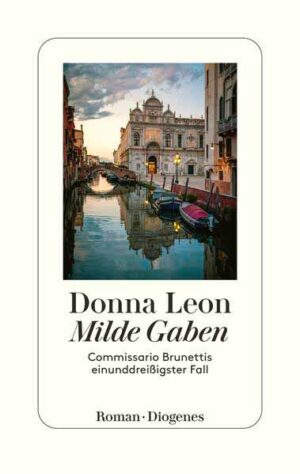 Milde Gaben Commissario Brunettis einunddreißigster Fall | Donna Leon
