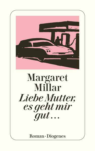 Liebe Mutter, es geht mir gut… | Margaret Millar