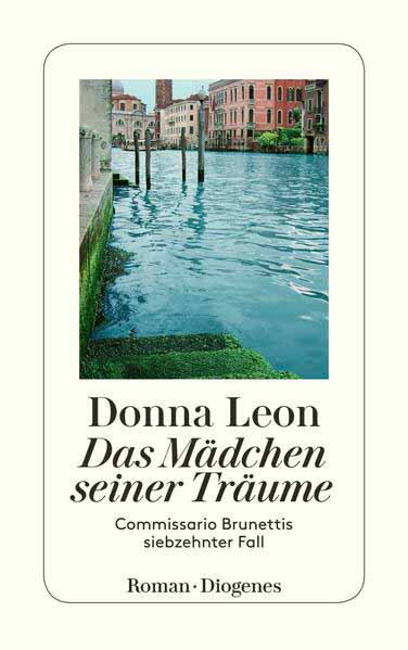 Das Mädchen seiner Träume Commissario Brunettis siebzehnter Fall | Donna Leon