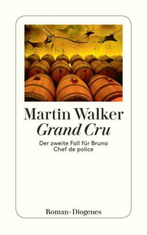 Grand Cru Der zweite Fall für Bruno, Chef de police | Martin Walker