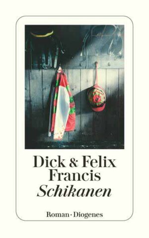 Schikanen | Dick Francis und Felix Francis