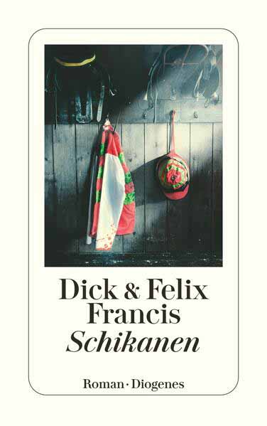 Schikanen | Dick Francis und Felix Francis