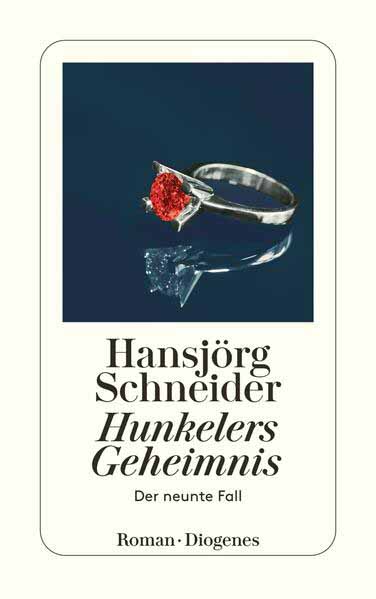 Hunkelers Geheimnis Der neunte Fall | Hansjörg Schneider