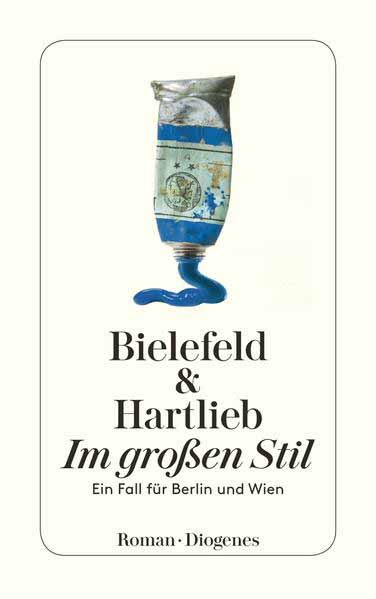 Im großen Stil Ein Fall für Berlin und Wien | Claus-Ulrich Bielefeld und Petra Hartlieb