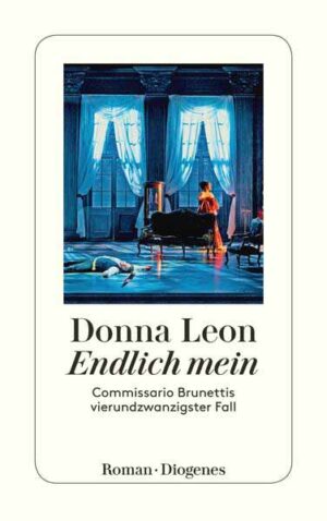 Endlich mein Commissario Brunettis vierundzwanzigster Fall | Donna Leon
