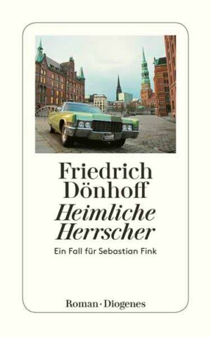 Heimliche Herrscher Ein Fall für Sebastian Fink | Friedrich Dönhoff