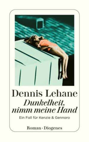 Dunkelheit nimm meine Hand Ein Fall für Kenzie & Gennaro | Dennis Lehane