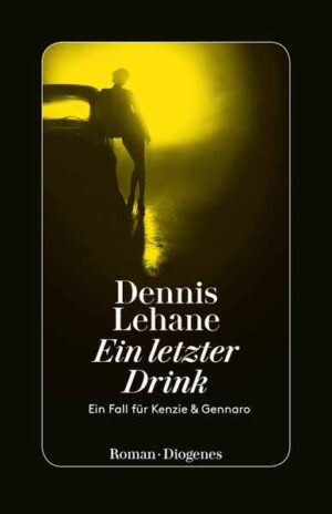 Ein letzter Drink Ein Fall für Kenzie und Gennaro | Dennis Lehane
