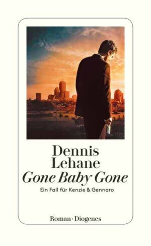 Gone Baby Gone Ein Fall für Kenzie & Gennaro | Dennis Lehane