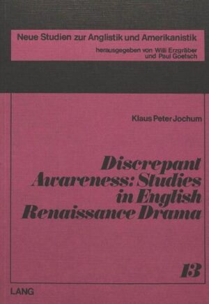 Discrepant Awareness: Studies in English Renaissance Drama | Klaus Peter Jochum