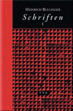 Heinrich Bullinger. Schriften. 6 Bände und Registerband / Schriften I | Bundesamt für magische Wesen
